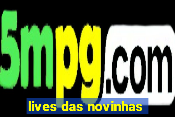 lives das novinhas